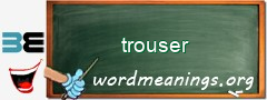 WordMeaning blackboard for trouser
